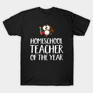 Funny Home School Wine Lover Gift - Homeschool Teacher of the Year T-Shirt